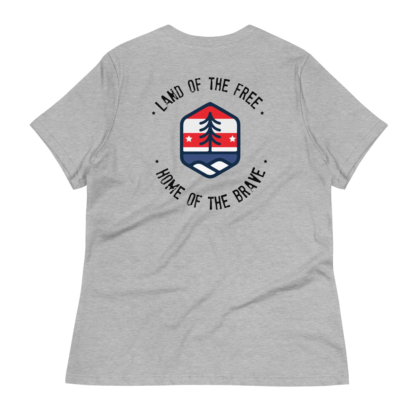 Land Of The Free, Home Of The Brave Women's Relaxed T-Shirt